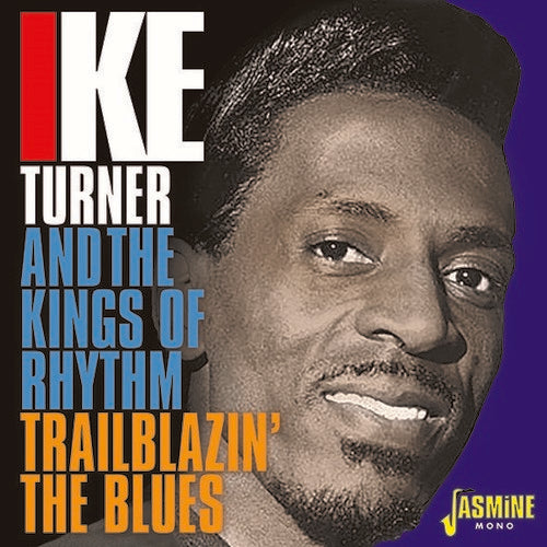 Turner, Ike / Kings of Rhythm: Trailblazin The Blues 1951-1957 - COMPACT DISCS