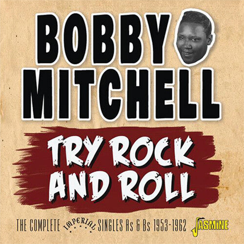 Bobby Mitchell: Try Rock & Roll: Complete Imperial Singles As & Bs 1953-1962 - COMPACT DISCS