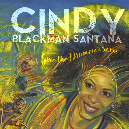 Cindy Blackman Santana: Give the Drummer Some - VINYL