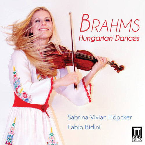 Brahms / Hoepcker / Bidini: 21 Hungarian Dances for Violin & Piano - COMPACT DISCS