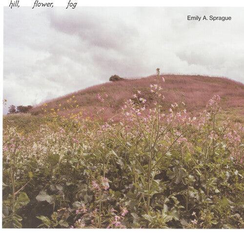 Emily a Sprague- Hill, Flower, Fog ( LP )