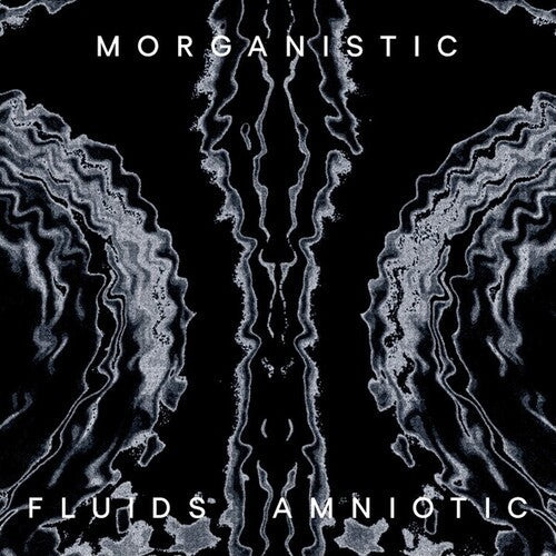 Morganistic: Fluids Amniotic { Record }