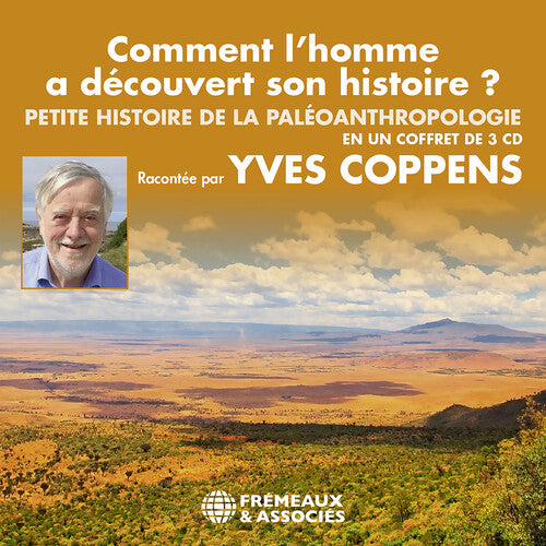 Yves Coppens: Comment L'homme a Decouvert - COMPACT DISCS