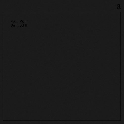 Pom Pom: Untitled II { Record }