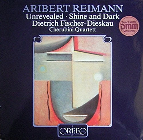 Fischer-Dieskau / Reimann / Cherubini Quartett: Unrevealed / Shine & Dark { Record }
