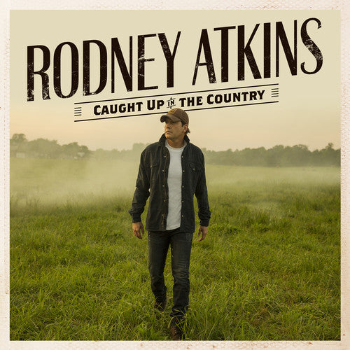 Rodney Atkins: Caught Up In The Country { Record }