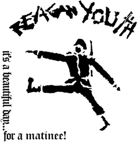 Reagan Youth: IT'S A BEAUTIFUL DAY FOR A MATINEE! (LIVE) - VINYL