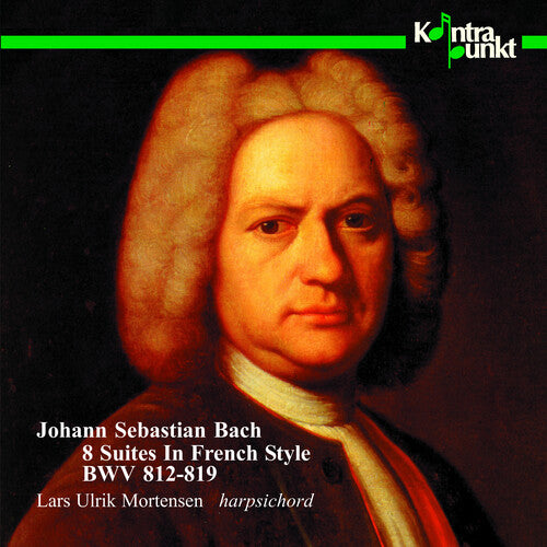 Lars Ulrik Mortensen: 8 Suites in French Style BWV 812-819 - COMPACT DISCS