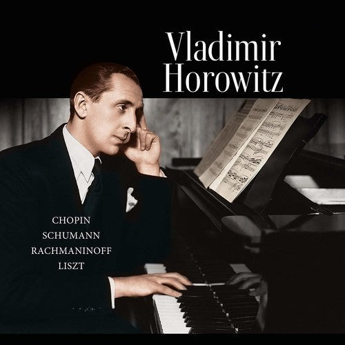 Vladimir Horowitz: Chopin / Schumann / Rachmaninoff / Liszt { Record }