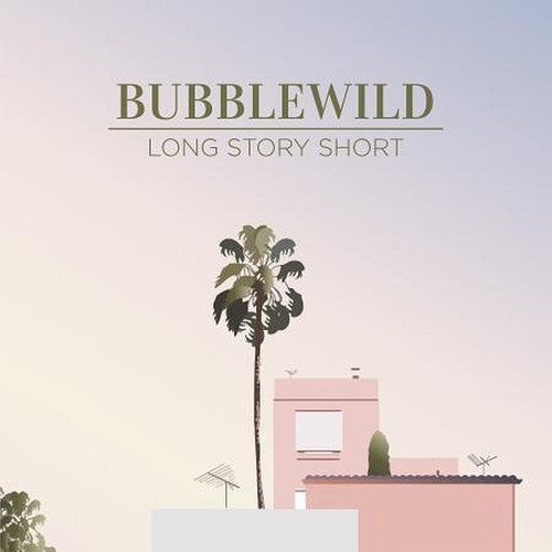 Bubblewild: Long Story Short (ep) { Record }