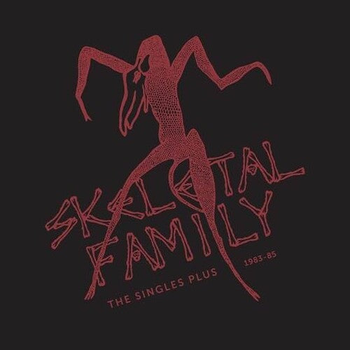 Skeletal Family: The Singles Plus 1983-85 (RSD) - VINYL