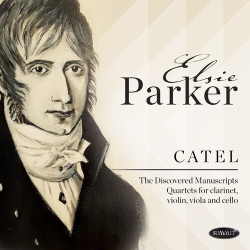 Elsie Parker: Catel: Discovered Manuscripts Quartets For Clarinet, Violin, Viola And Cello - COMPACT DISCS