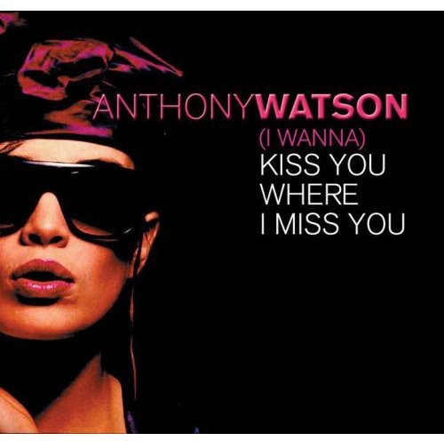 Anthony Watson: Kiss You Where? - CD