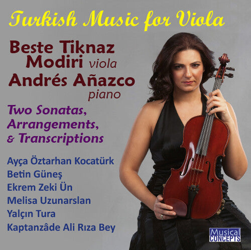 Beste Tiknaz Modiri: Turkish Music for Viola & Piano (2 Sonatas Arrangement Folk-Song Transcriptions) - COMPACT DISCS