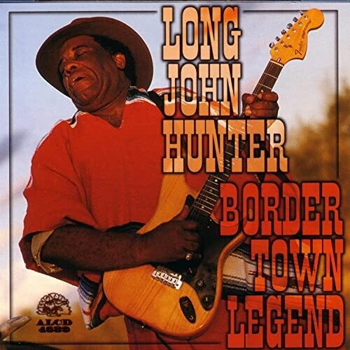 Long John Hunter: Border Town Legend - COMPACT DISCS