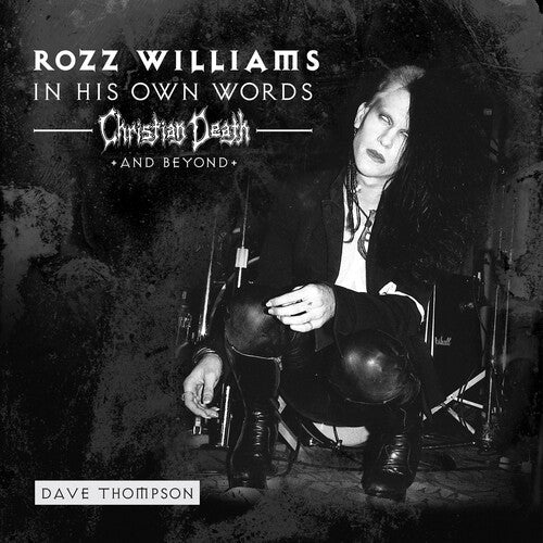 Rozz Williams: In His Own Words: Christian Death & Beyond - 7-INCH SINGLE