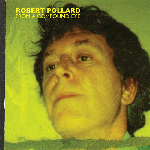 Robert Pollard- From A Compound Eye ( LP )