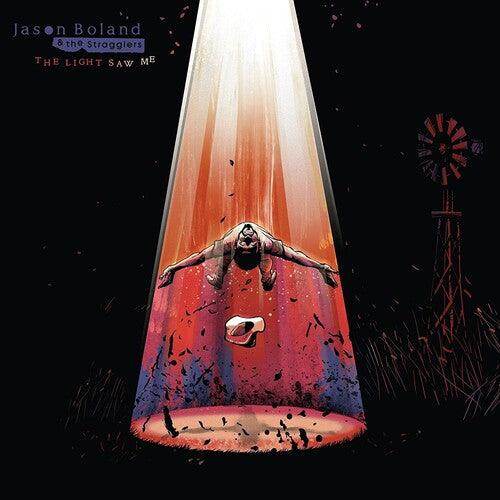Jason Boland & the Stragglers- The Light Saw Me ( LP )