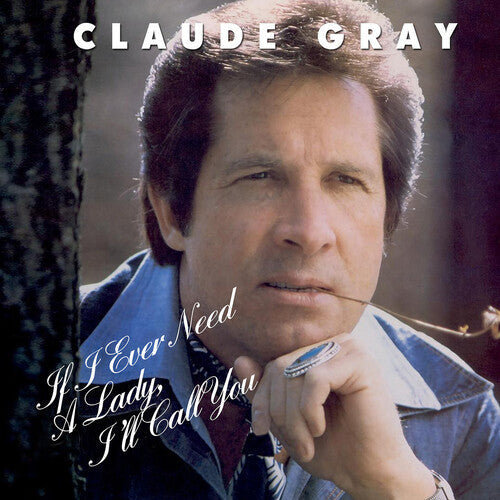 Claude Gray: If I Ever Need a Lady, I'll Call You - COMPACT DISCS
