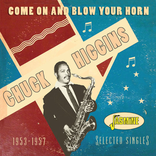 Chuck Higgins: Come On & Blow Your Horn: Selected Singles 1953-1957 - COMPACT DISCS