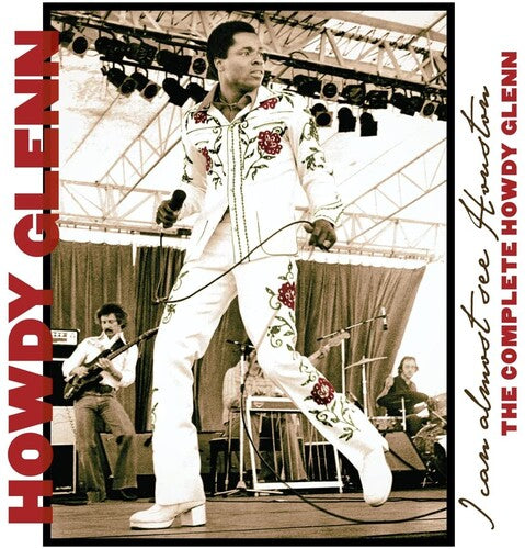 Howdy Glenn: I Can Almost See Houston: The Complete Howdy Glenn - COMPACT DISCS