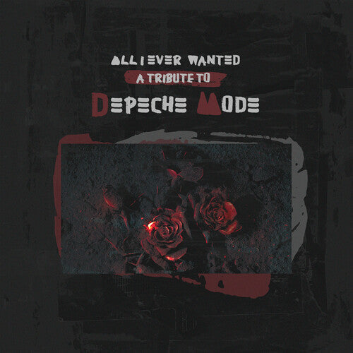 Various Artists: All I Ever Wanted: A Tribute To Depeche Mode (Various Artists) - CD