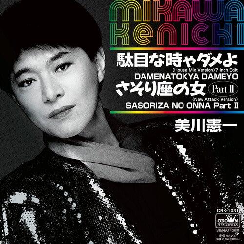 Kenichi Mikawa- Damenatokya Dameyo (House Mix Version 7-Inch Edit) / Sasoriza No Onna (New Attack Version 2) (Indie Exclusive Vinyl) ( LP )
