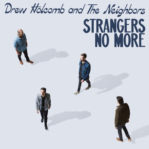 Drew Holcomb & the Neighbors: Strangers No More { Record }
