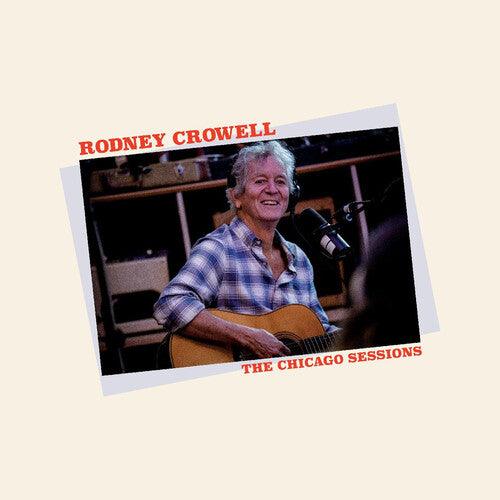 Rodney Crowell- The Chicago Sessions ( LP )