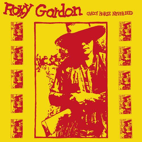 Roxy Gordon- Crazy Horse Never Died ( LP )