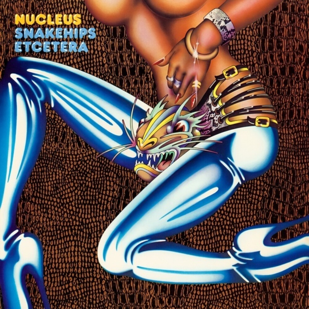 Nucleus- Snakehips Etcetera ( LP )