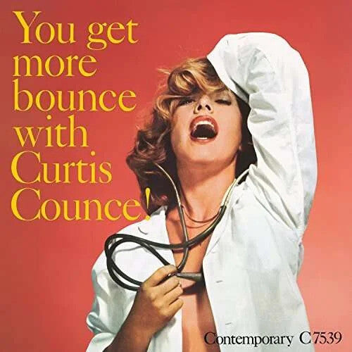Curtis Counce: You Get More Bounce With Curtis Counce! - VINYL