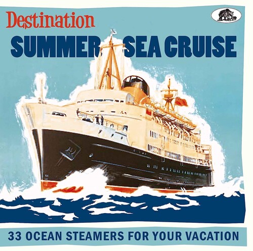 Various Artists: Destination Summer Sea Cruise: 33 Ocean Steamers For Your Vacation (Various Artists) - CD