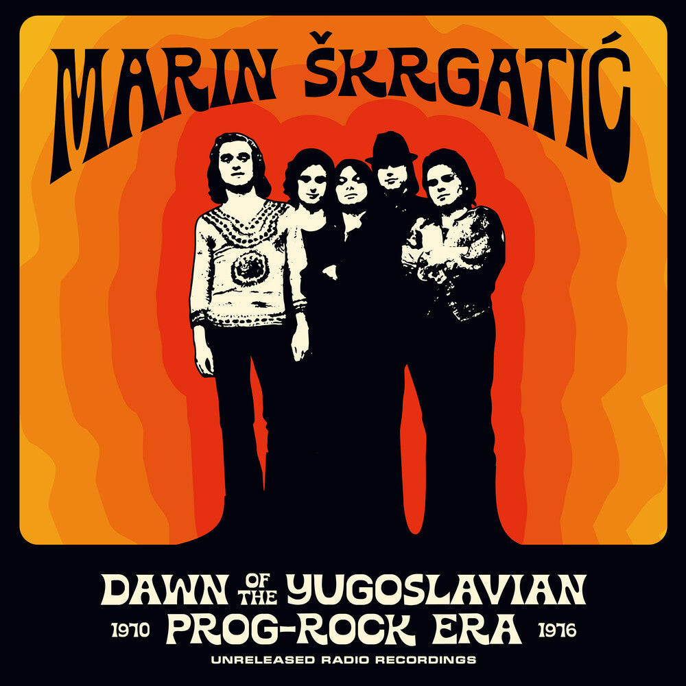Marin Skrgatic- Dawn Of The Yugoslavian Prog-Rock Era: Unreleased ( LP )