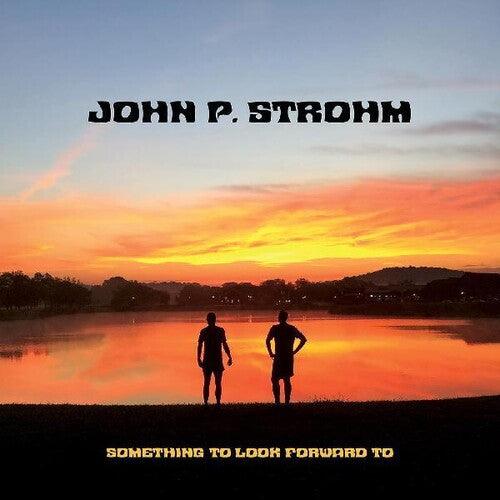John P. Strohm- Something To Look Forward To ( LP )