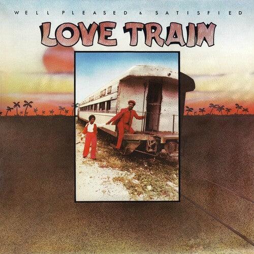 Well Pleased and Satisfied- Love Train ( LP )