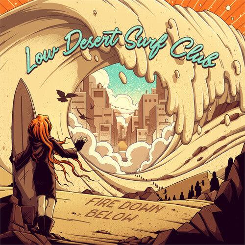Fire Down Below- Low Desert Surf Club ( LP )