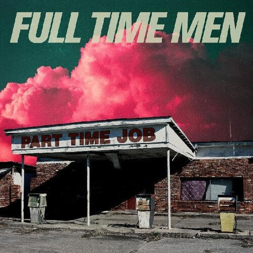 Full Time Men: Part Time Job - VINYL