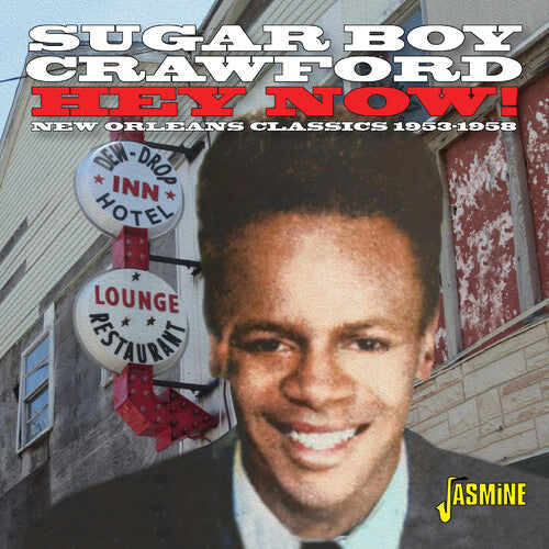 James Sugar Boy Crawford: Hey Now! Classic Recordings 1953-1958 - COMPACT DISCS