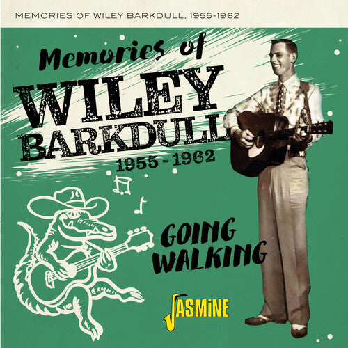 Wiley Barkdull: Memories Of Wiley Barkdull, 1955-1962 - Going Walking - COMPACT DISCS
