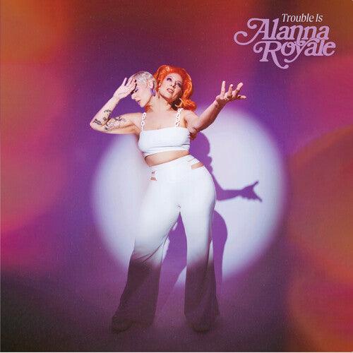 Alanna Royale- Trouble Is - White ( LP )