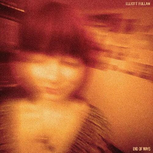 Elliott Fullam- End Of Ways ( LP )