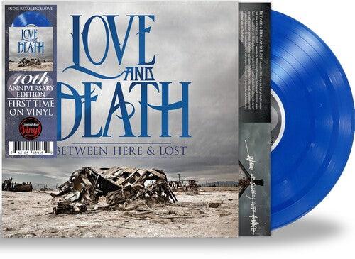 Love and Death- Between Here & Lost (Indie Exclusive Vinyl) ( LP )