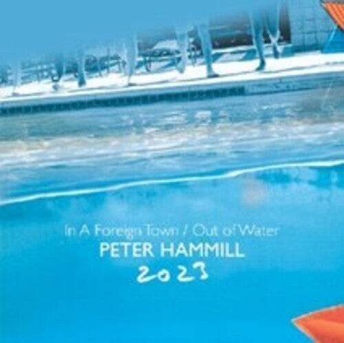 Peter Hammill: In A Foreign Town / Out Of Water 2023 - CD