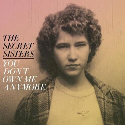 The Secret Sisters- You Don't Own Me Anymore ( LP )