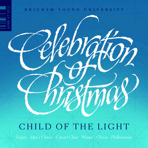 Anderson / Gruber / Thomerson / Byu Philharmonic: Celebration of Christmas - Child of the Light - COMPACT DISCS