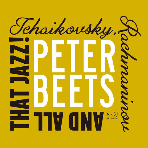 Peter Beets: Tchaikovsky Rachmaninoff & All That Jazz - CD