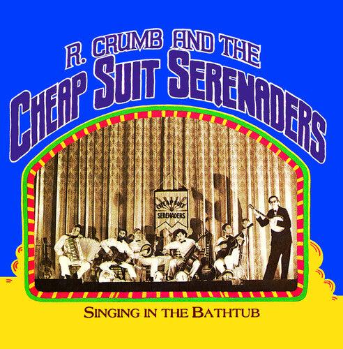 R. Crumb & His Cheap Suit Serenaders- Singing In The Bathtub -RSD24 ( LP )