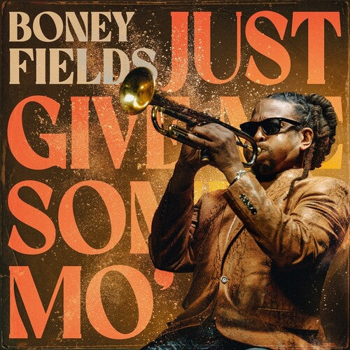 Boney Fields: Just Give Me Some Mo' - CD