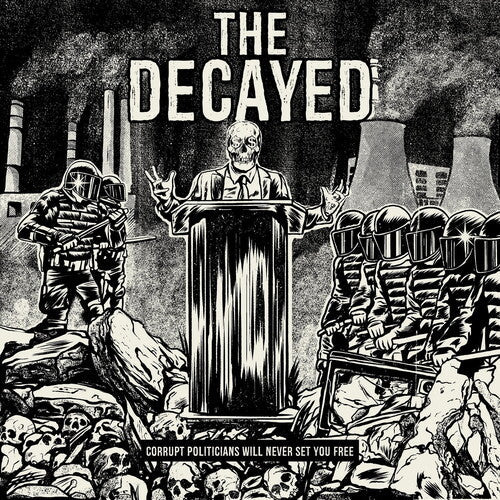 Decayed: Corrupt Politicians Will Never Set You Free - CD